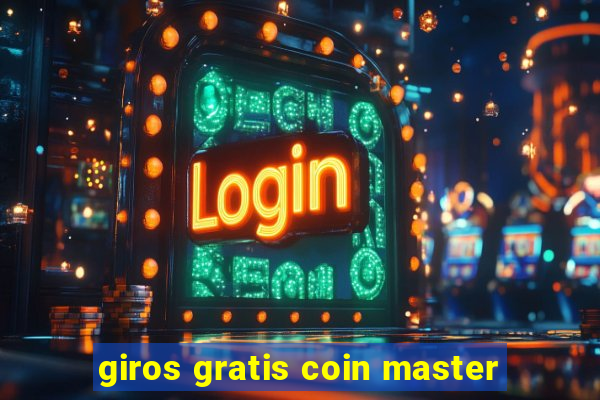 giros gratis coin master